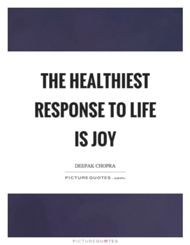 the-healthiest-response-to-life-is-joy-quote-1